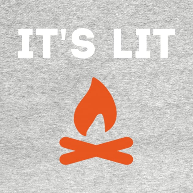 It's Lit by blastofftees